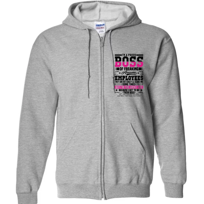 I Am A Proud Boss Of Freaking Awesome Employees Proud Boss Meaningful Gift Full Zip Hoodie