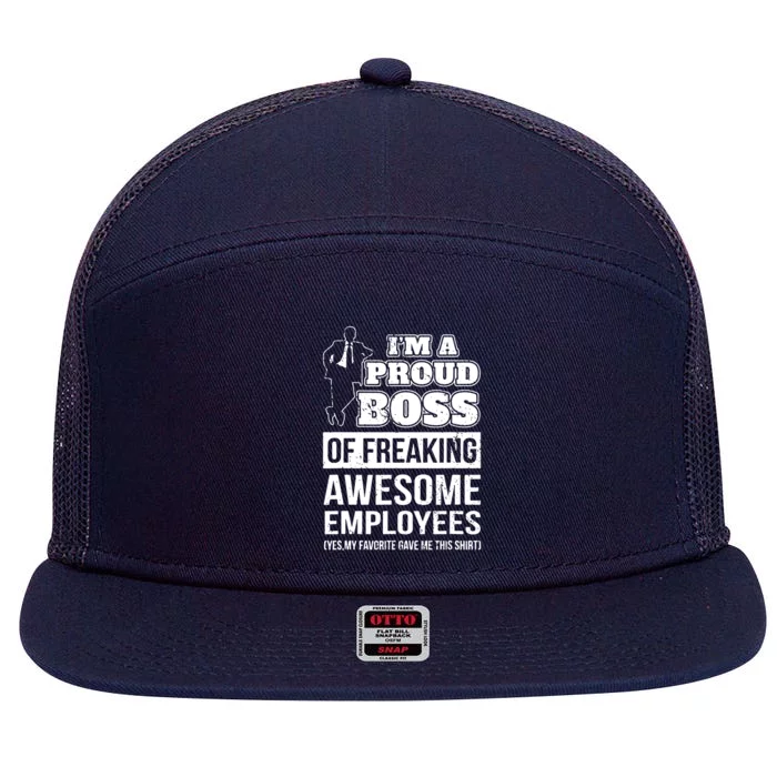 I Am A Proud Boss Of Freaking Awesome Employees 7 Panel Mesh Trucker Snapback Hat