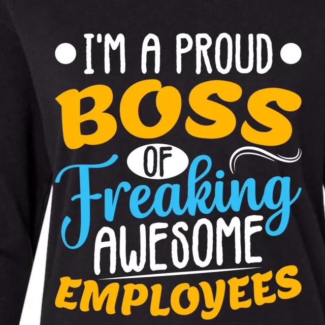 I Am A Proud Boss Of Freaking Awesome Employees Cute Gift Womens Cotton Relaxed Long Sleeve T-Shirt