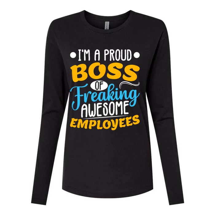 I Am A Proud Boss Of Freaking Awesome Employees Cute Gift Womens Cotton Relaxed Long Sleeve T-Shirt