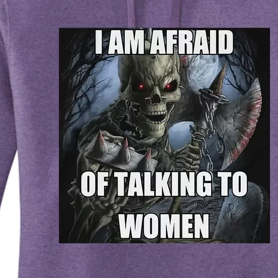 I Am Afraid Of Talking To Women Funny Hard Skeleton Women's Pullover Hoodie