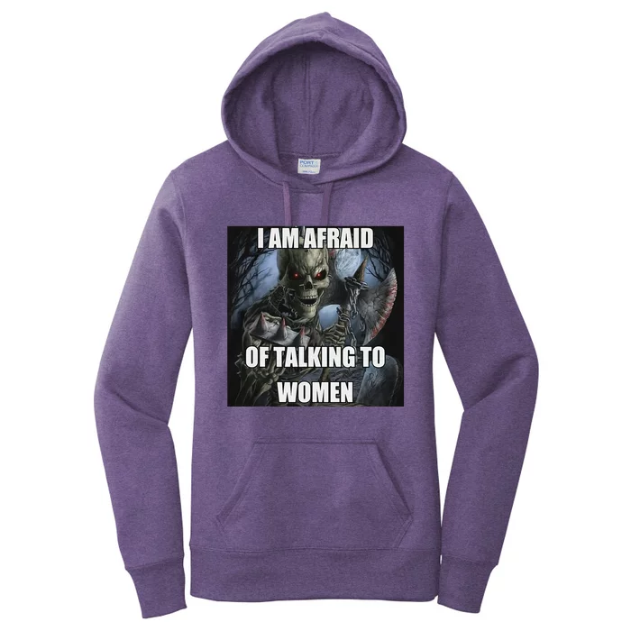 I Am Afraid Of Talking To Women Funny Hard Skeleton Women's Pullover Hoodie