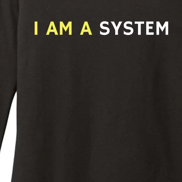 I Am A System Funny Womens CVC Long Sleeve Shirt