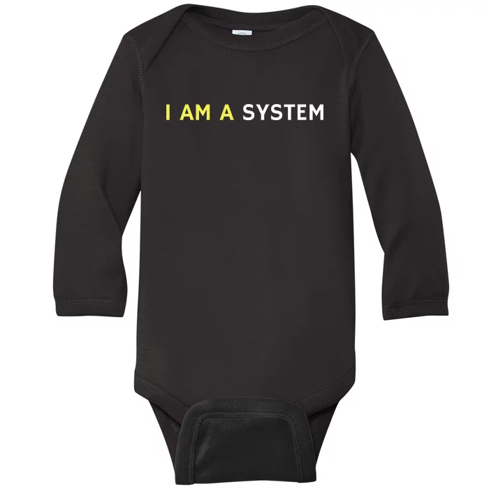 I Am A System Funny Baby Long Sleeve Bodysuit