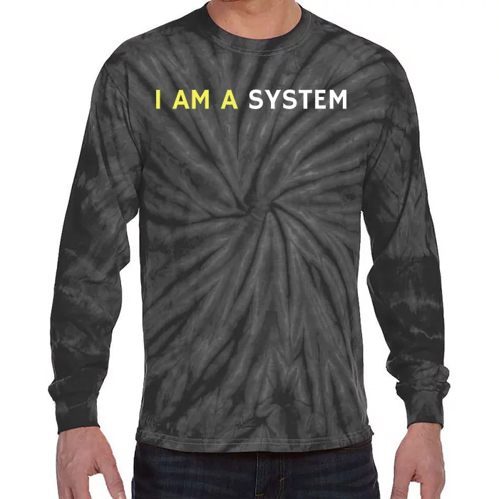 I Am A System Funny Tie-Dye Long Sleeve Shirt