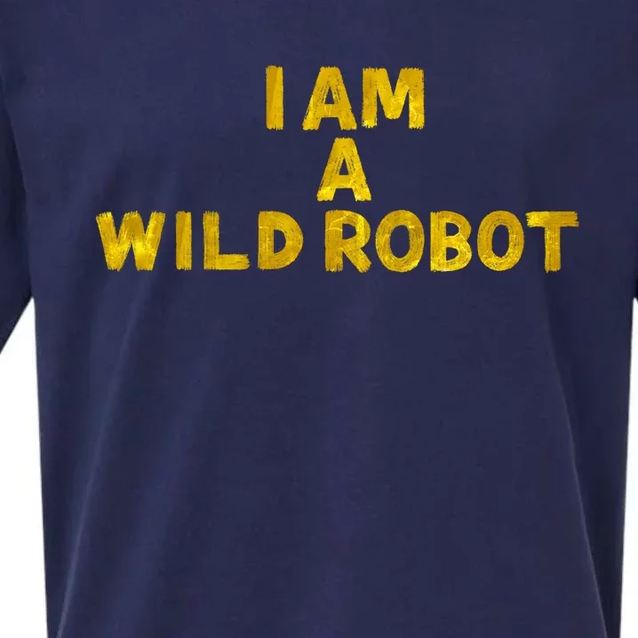 I Am A Wild Robot Gifts Sueded Cloud Jersey T-Shirt