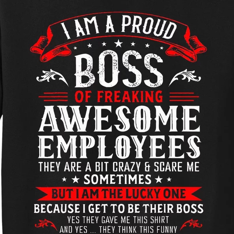 I Am A Proud Boss Of Freaking Awesome Employees Tall Sweatshirt