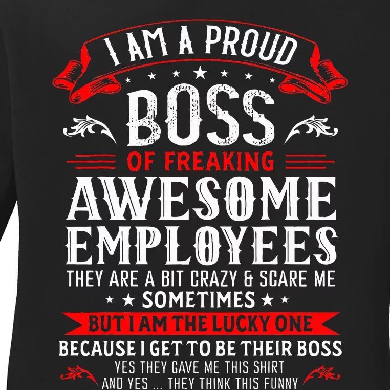 I Am A Proud Boss Of Freaking Awesome Employees Ladies Long Sleeve Shirt