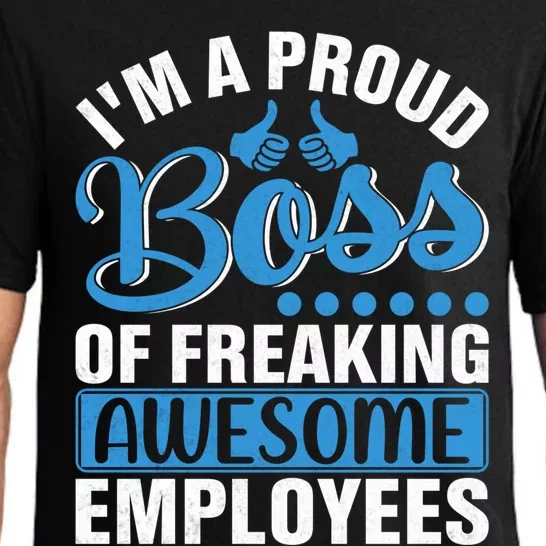 I Am A Proud Boss Of Freaking Awesome Employees Gift Pajama Set