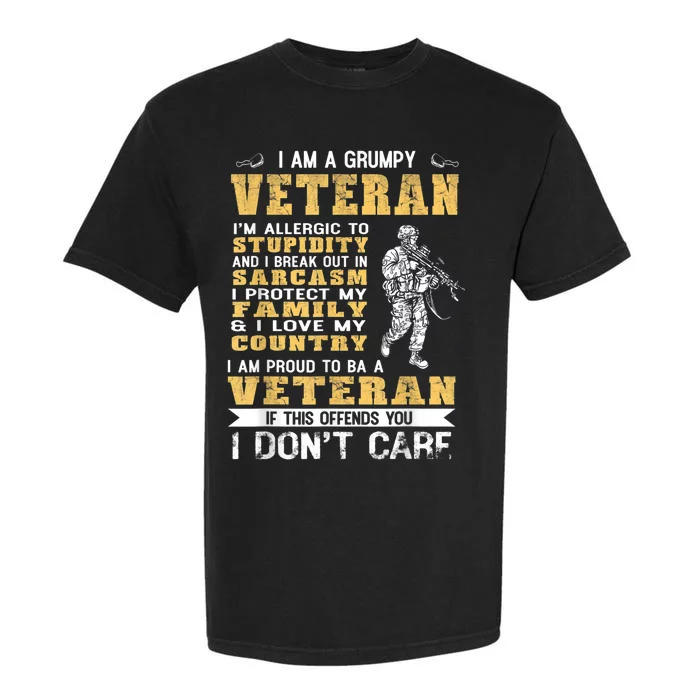 I Am A Grumpy Veteran Proud To Be Veteran Gift Garment-Dyed Heavyweight T-Shirt