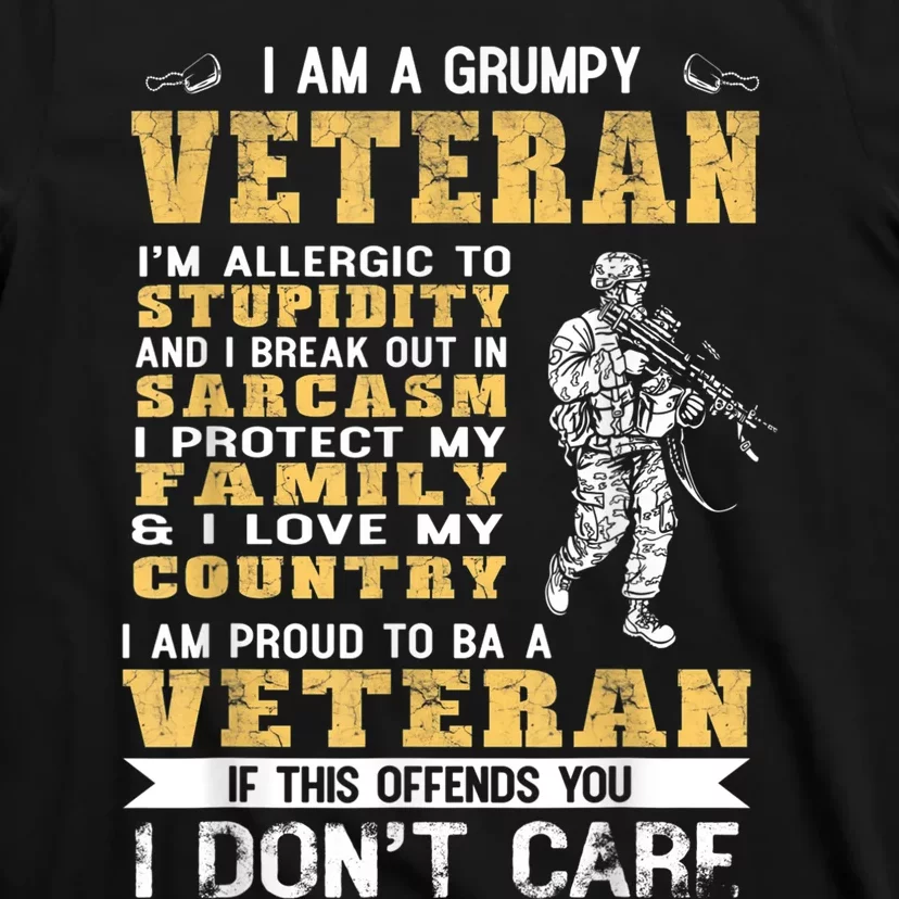 I Am A Grumpy Veteran Proud To Be Veteran Gift T-Shirt