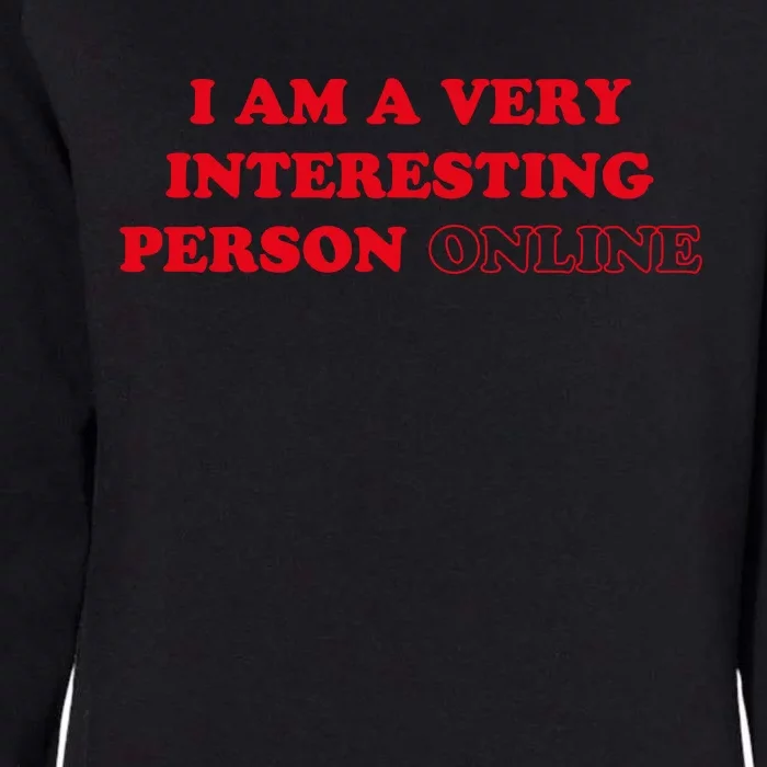 I Am A Very Interesting Person Online Funny Womens California Wash Sweatshirt