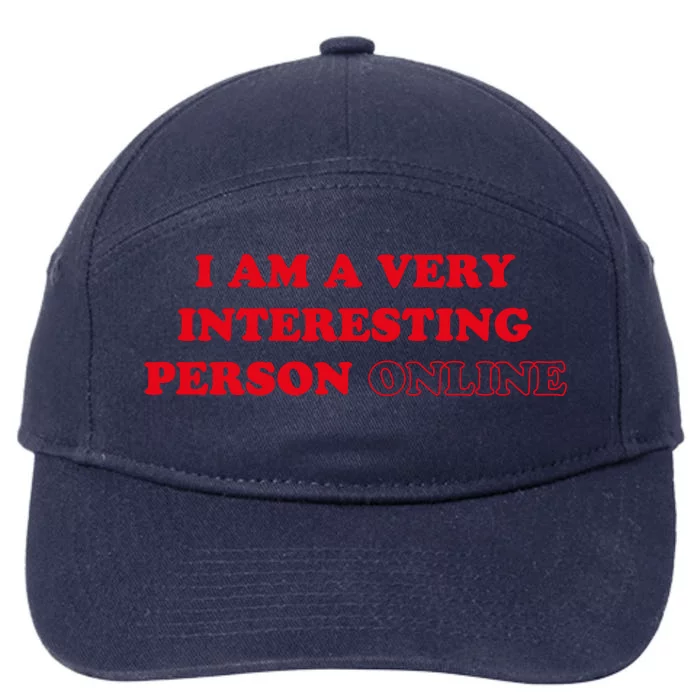 I Am A Very Interesting Person Online Funny 7-Panel Snapback Hat