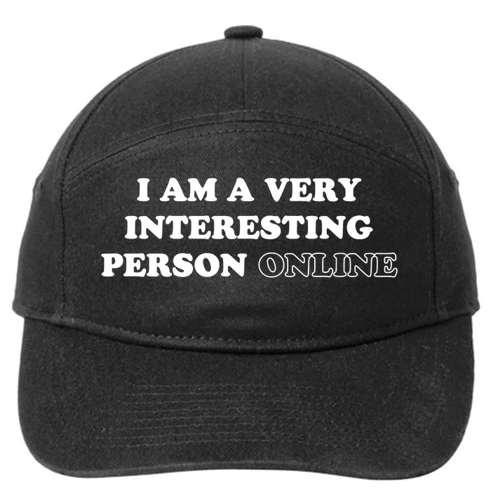 I Am A Very Interesting Person Online Funny 7-Panel Snapback Hat