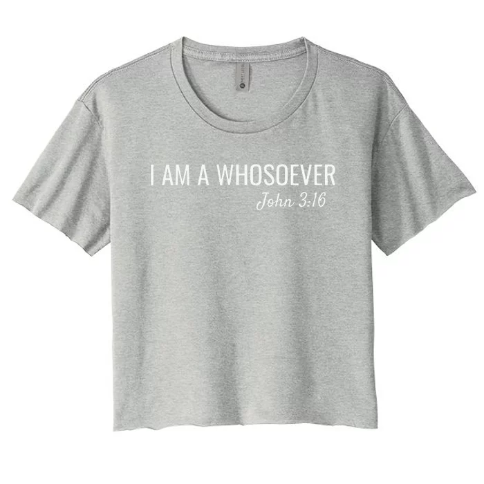 I Am A Whosoever John 316 Christian Faith Bible Verse Jesus Women's Crop Top Tee