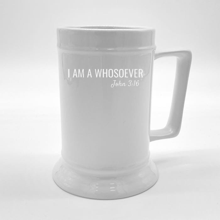 I Am A Whosoever John 316 Christian Faith Bible Verse Jesus Front & Back Beer Stein