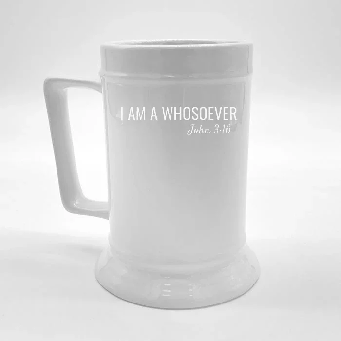 I Am A Whosoever John 316 Christian Faith Bible Verse Jesus Front & Back Beer Stein