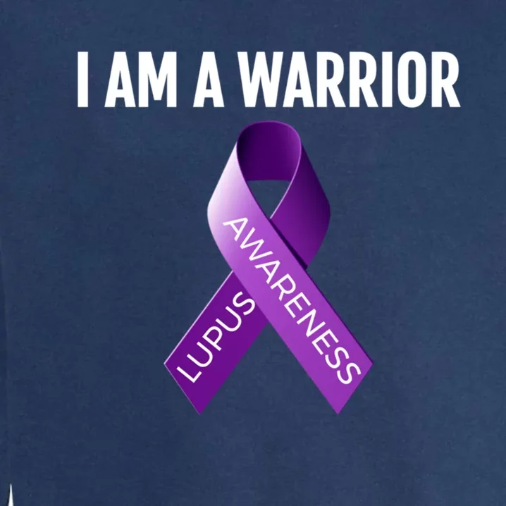 I Am A Warrior Lupus Awareness Cool Gift Garment-Dyed Sweatshirt