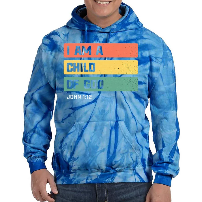 I Am A Child Of God Christian Bible Verse John 112 Tie Dye Hoodie