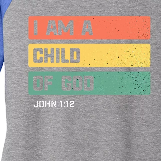 I Am A Child Of God Christian Bible Verse John 112 Women's Tri-Blend 3/4-Sleeve Raglan Shirt