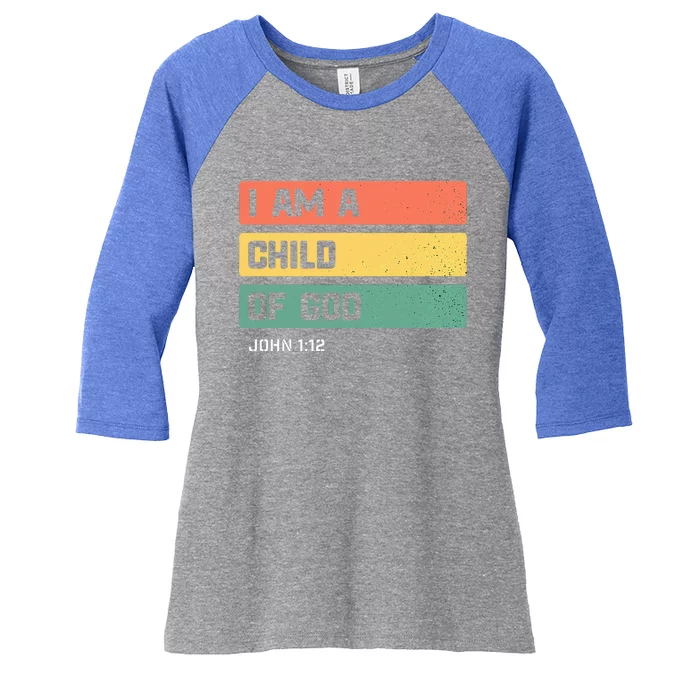 I Am A Child Of God Christian Bible Verse John 112 Women's Tri-Blend 3/4-Sleeve Raglan Shirt