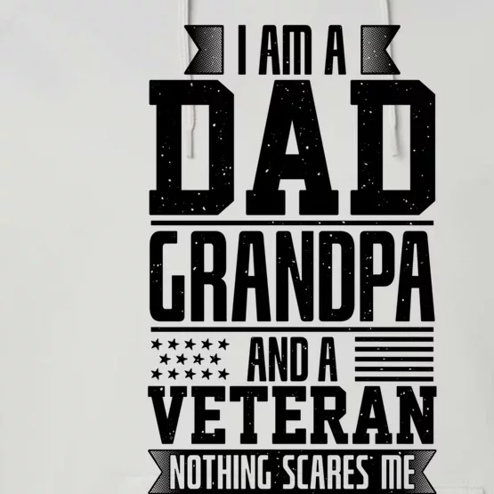 I Am A Dad Grandpa And A Veteran Nothing Scares Me Performance Fleece Hoodie