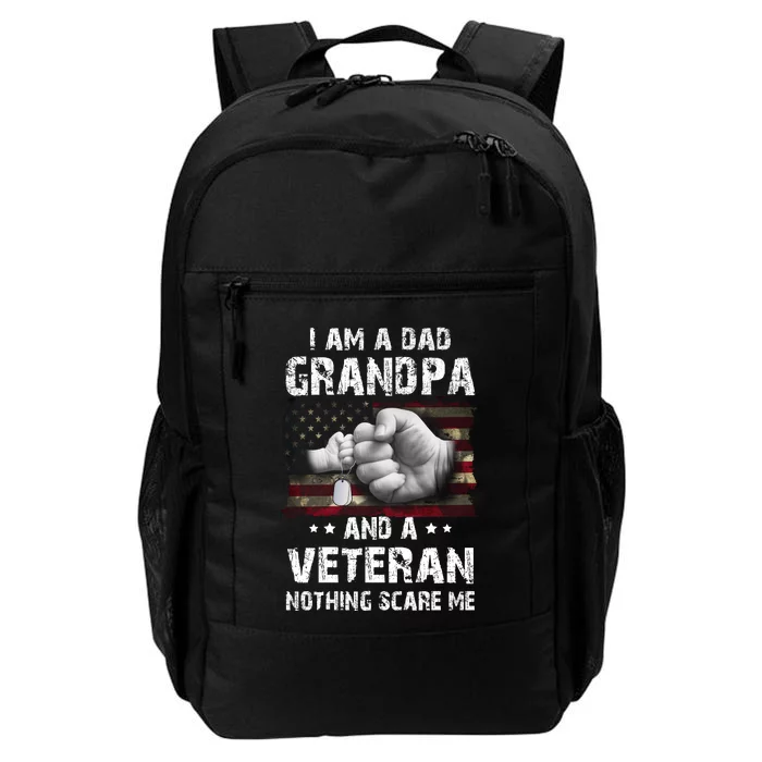 I Am A Dad Grandpa And A Veteran Nothing Scares Me USA Flag Daily Commute Backpack