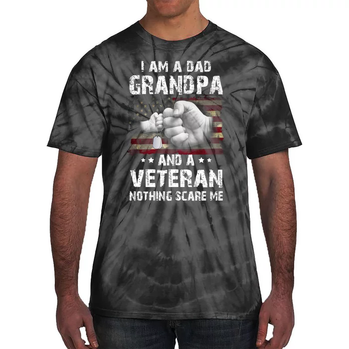 I Am A Dad Grandpa And A Veteran Nothing Scares Me USA Flag Tie-Dye T-Shirt