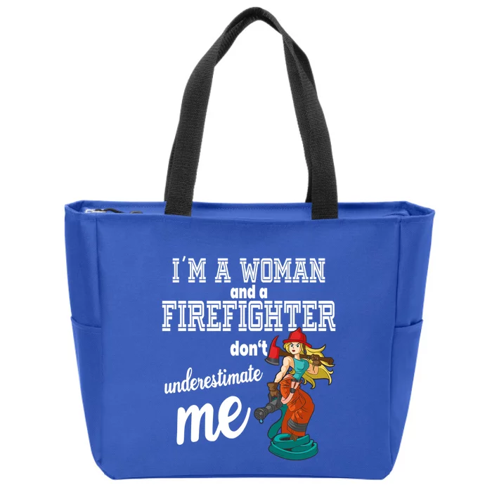 IM A And A Firefighter DonT Underestimate Me Meaningful Gift Zip Tote Bag