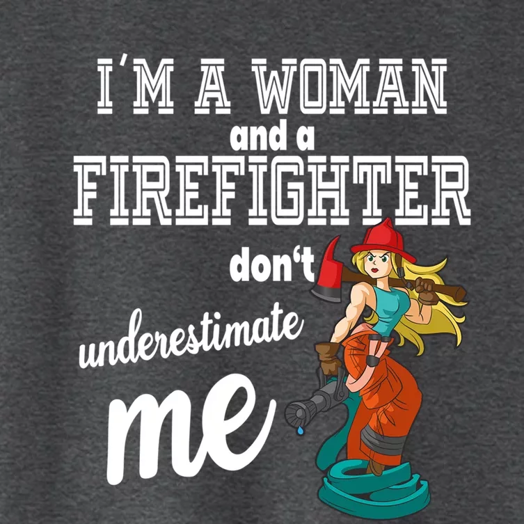 IM A And A Firefighter DonT Underestimate Me Meaningful Gift Women's Crop Top Tee