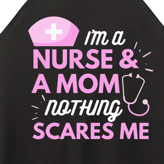 I Am A Mom and A Nurse Nothing Scares Me Funny mom Women’s Perfect Tri Rocker Tank