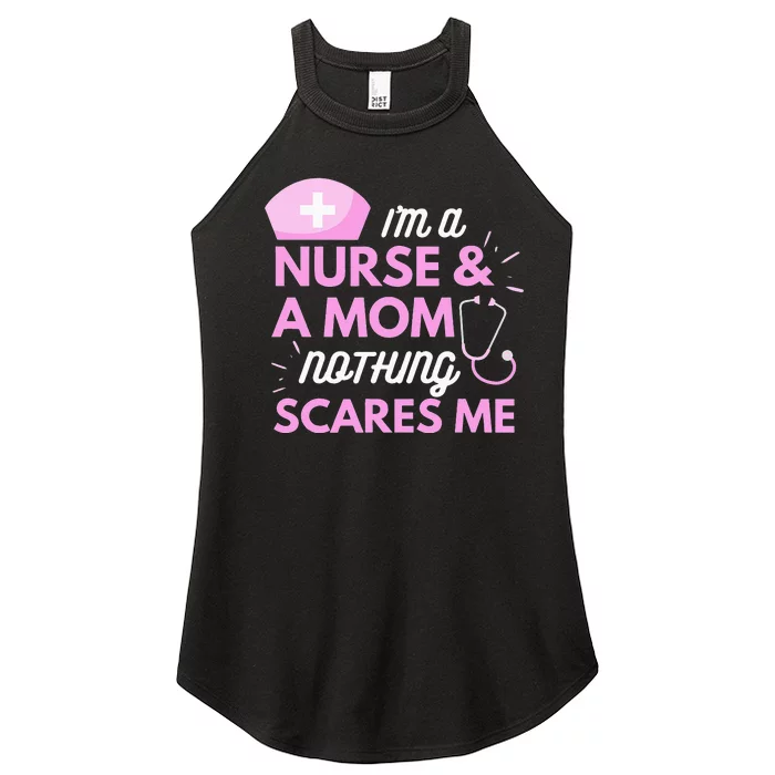 I Am A Mom and A Nurse Nothing Scares Me Funny mom Women’s Perfect Tri Rocker Tank