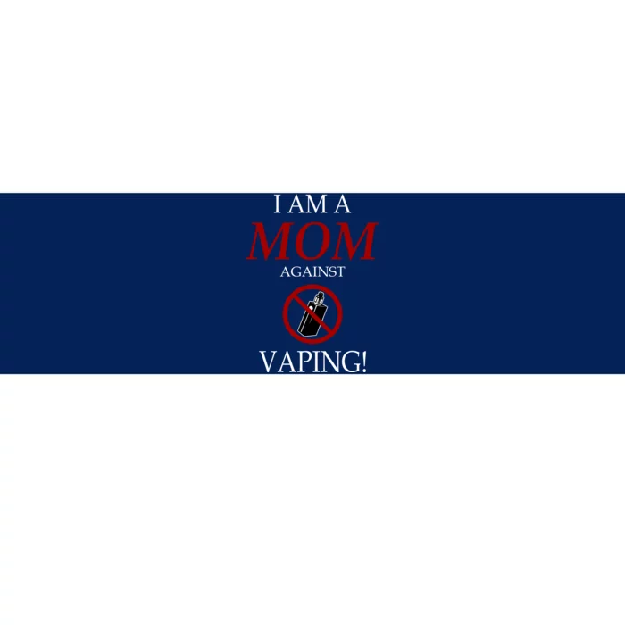 I Am A Mom Against Vaping Bumper Sticker