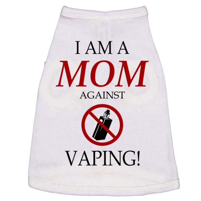 I Am A Mom Against Vaping Doggie Tank