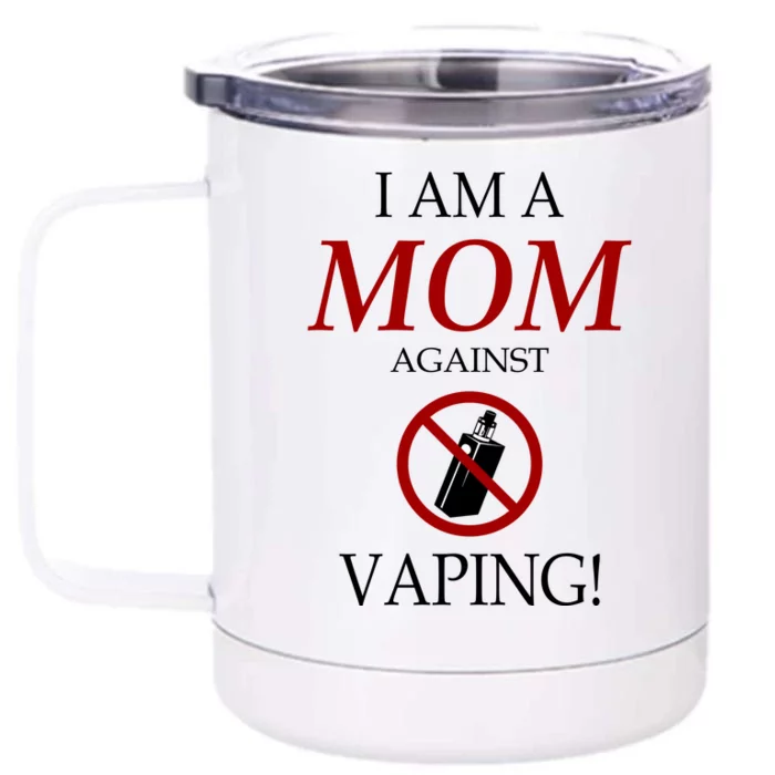 I Am A Mom Against Vaping Front & Back 12oz Stainless Steel Tumbler Cup