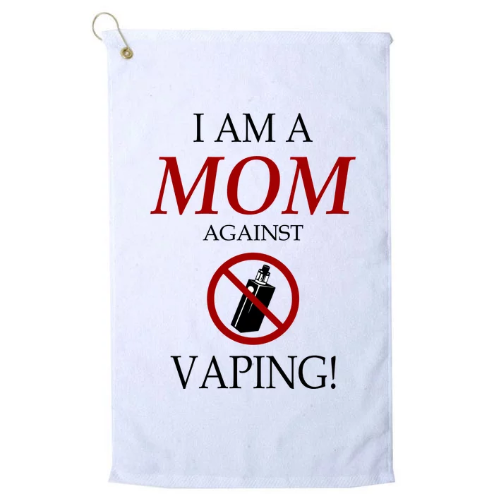 I Am A Mom Against Vaping Platinum Collection Golf Towel