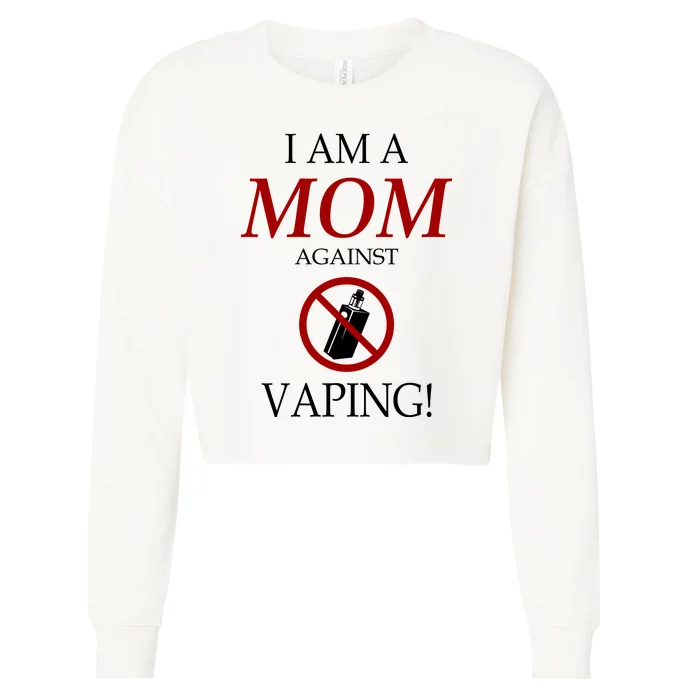 I Am A Mom Against Vaping Cropped Pullover Crew