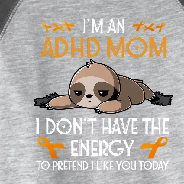 IM An Adhd Mom Awareness Orange Ribbon Sloth Adhd Warrior Toddler Fine Jersey T-Shirt