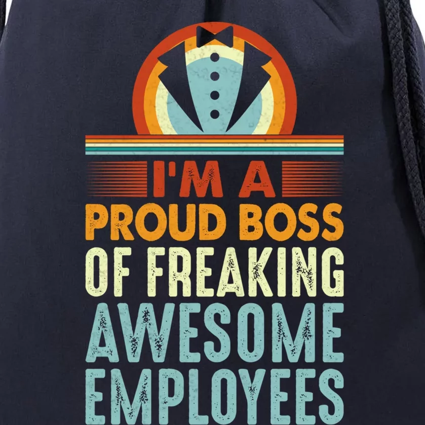 I Am A Proud Boss Of Freaking Awesome Employees Gift Drawstring Bag