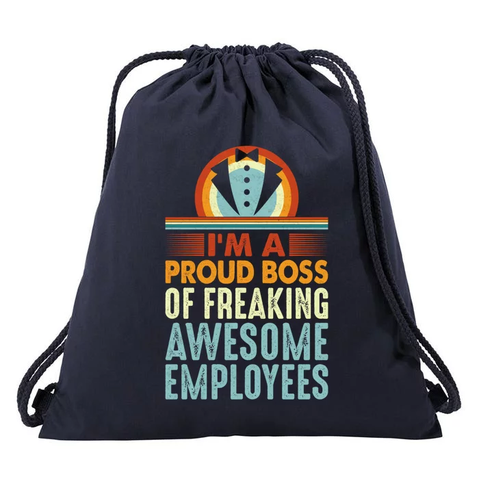 I Am A Proud Boss Of Freaking Awesome Employees Gift Drawstring Bag