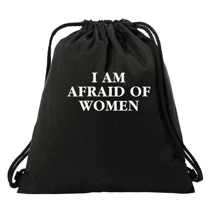 I Am Afraid Of Women Women Empowerment Drawstring Bag