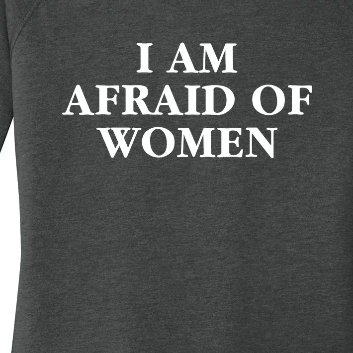 I Am Afraid Of Women Women Empowerment Women's Perfect Tri Tunic Long Sleeve Shirt