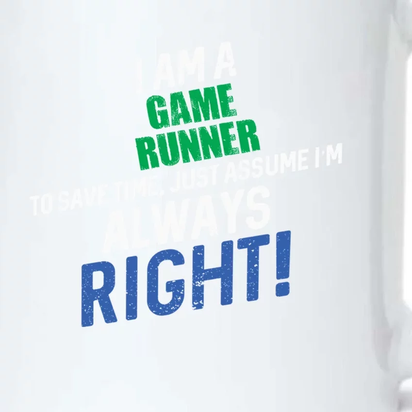 I Am A Game Runner To Save Time IM Always Right Gift Black Color Changing Mug