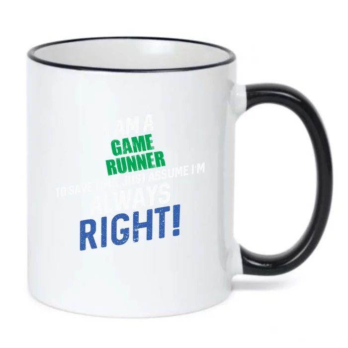 I Am A Game Runner To Save Time IM Always Right Gift Black Color Changing Mug