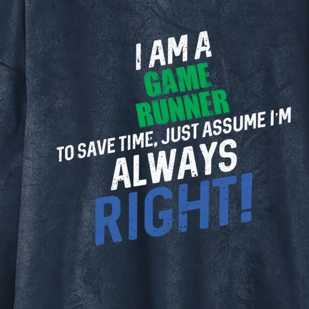 I Am A Game Runner To Save Time IM Always Right Gift Hooded Wearable Blanket