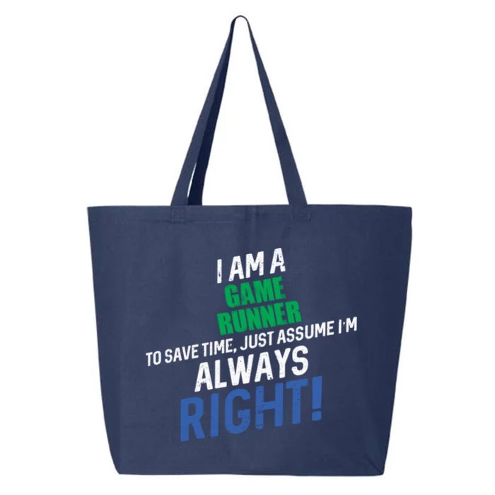 I Am A Game Runner To Save Time IM Always Right Gift 25L Jumbo Tote