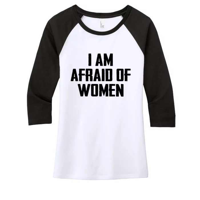 I Am Afraid Of Women Women Empowerment Women's Tri-Blend 3/4-Sleeve Raglan Shirt