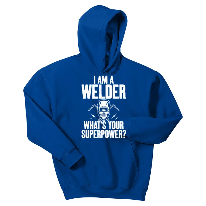 I Am A Welder Whats Your Superpower Welding Gift Kids Hoodie