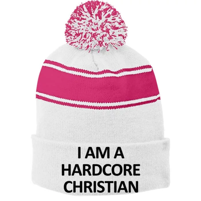 I Am A Hardcore Christian Funny Stripe Pom Pom Beanie