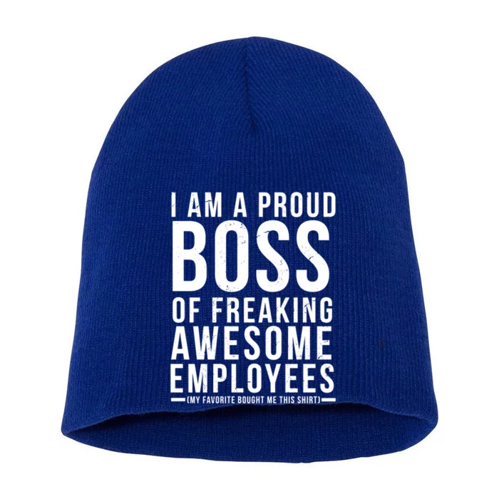 I Am A Proud Boss Of Freaking Awesome Employees Funny Gift Short Acrylic Beanie